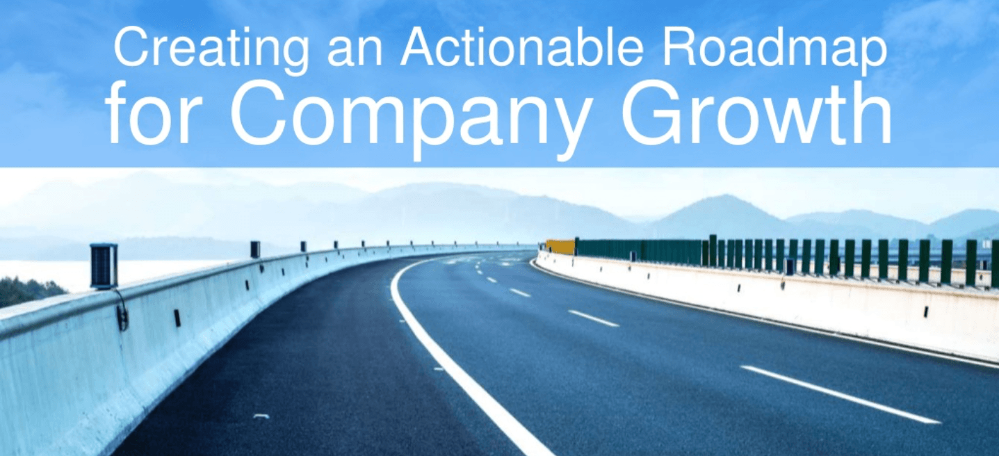 Creating An Actionable Roadmap For Company Growth